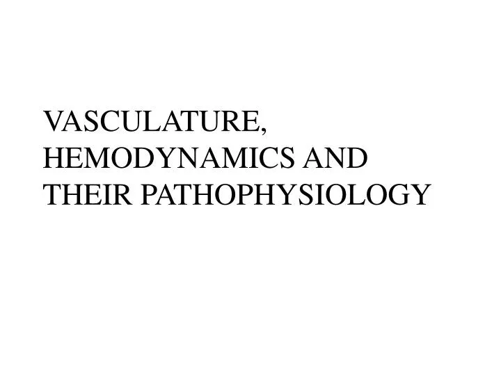 vasculature hemodynamics and their pathophysiology