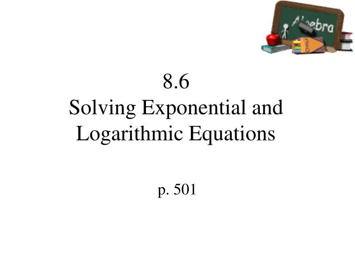 8 6 solving exponential and logarithmic equations