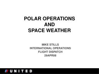 POLAR OPERATIONS AND SPACE WEATHER