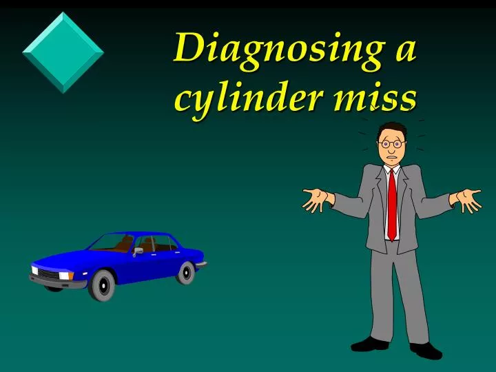 diagnosing a cylinder miss