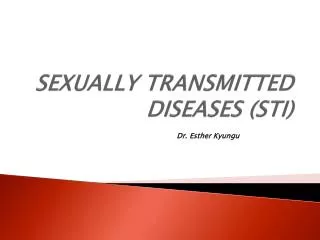SEXUALLY TRANSMITTED DISEASES (STI)
