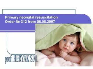 Primary neonatal resuscitation Order ? 312 from 06.08.2007