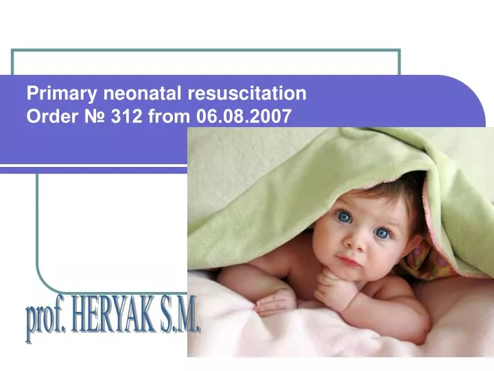 primary neonatal resuscitation order 312 from 06 08 2007