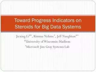Toward Progress Indicators on Steroids for Big Data Systems