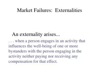 An externality arises...