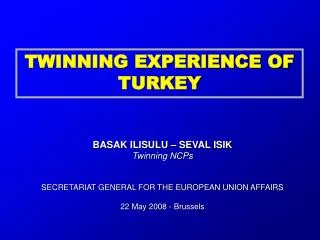 TWINNING EXPERIENCE OF TURKEY