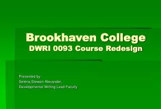 Brookhaven College DWRI 0093 Course Redesign