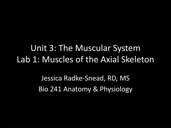 unit 3 the muscular system lab 1 muscles of the axial skeleton