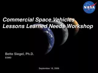 Commercial Space Vehicles Lessons Learned Needs Workshop