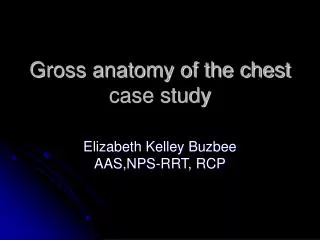 Gross anatomy of the chest case study