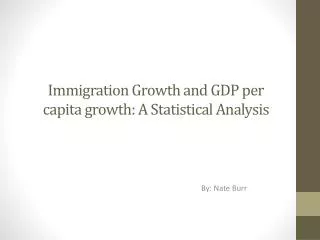 Immigration Growth and GDP per capita growth: A Statistical Analysis