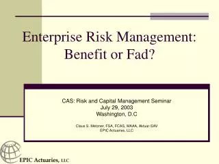 Enterprise Risk Management: Benefit or Fad?