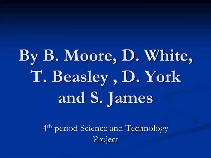 by b moore d white t beasley d york and s james