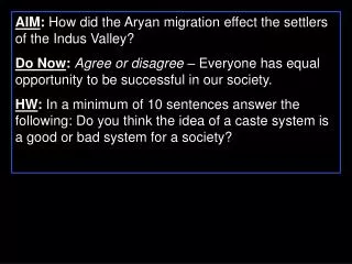 AIM : How did the Aryan migration effect the settlers of the Indus Valley?