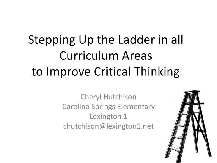 stepping up the ladder in all curriculum areas to improve critical thinking