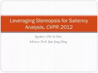 Leveraging Stereopsis for Saliency Analysis, CVPR 2012