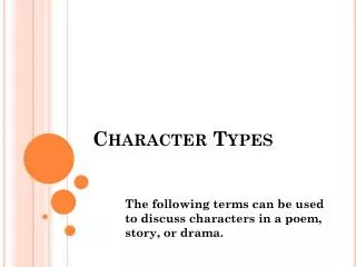 PPT - Character Types PowerPoint Presentation, free download - ID:2878859