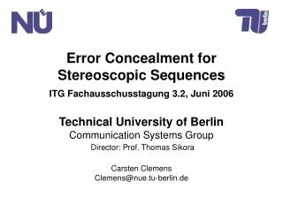 Error Concealment for Stereoscopic Sequences ITG Fachausschusstagung 3.2, Juni 2006