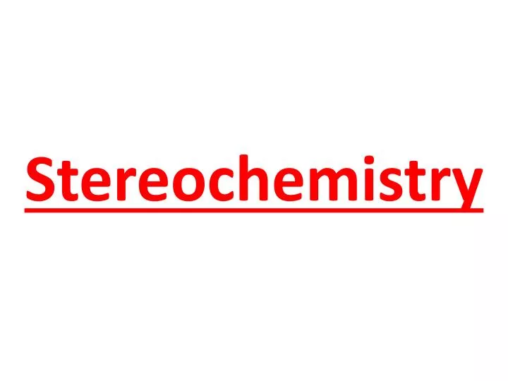 stereochemistry