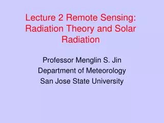 Lecture 2 Remote Sensing: Radiation Theory and Solar Radiation