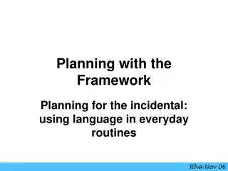 Planning with the Framework