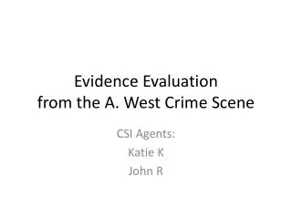 Evidence Evaluation from the A. West Crime Scene