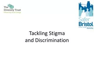 Tackling Stigma and Discrimination