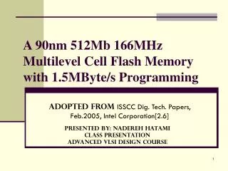 A 90nm 512Mb 166MHz Multilevel Cell Flash Memory with 1.5MByte/s Programming