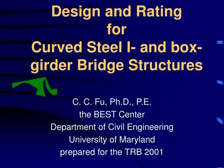 design and rating for curved steel i and box girder bridge structures