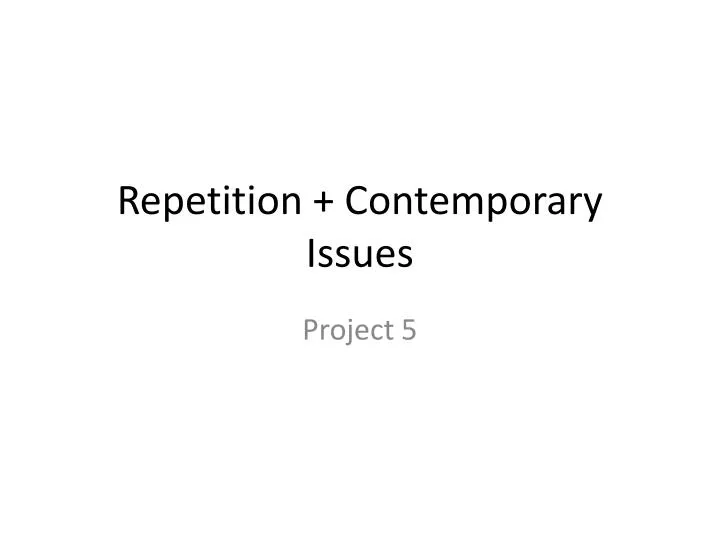 repetition contemporary issues