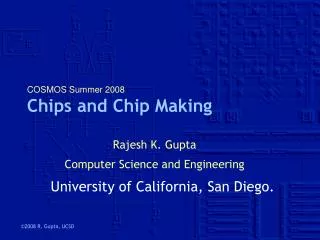 COSMOS Summer 2008 Chips and Chip Making