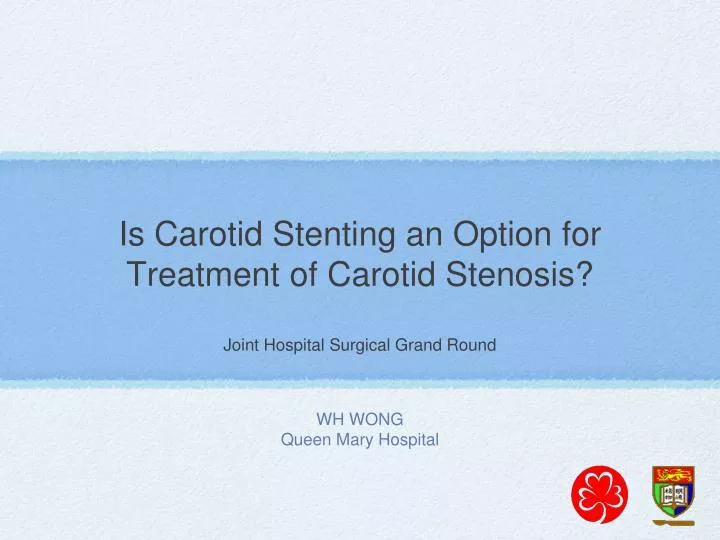 is carotid stenting an option for treatment of carotid stenosis joint hospital surgical grand round