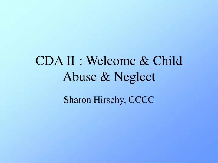 cda ii welcome child abuse neglect