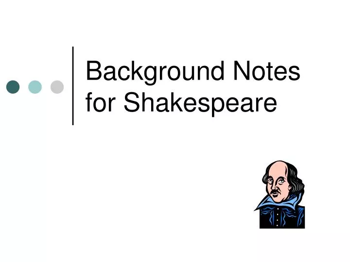 background notes for shakespeare