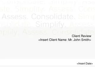 Client Review &lt;Insert Client Name: Mr. John Smith&gt;