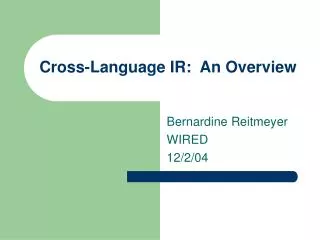 Cross-Language IR: An Overview