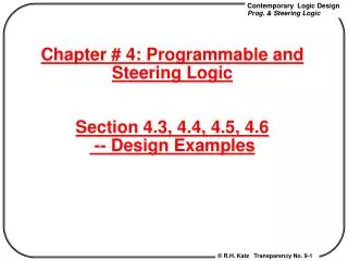 Chapter # 4: Programmable and Steering Logic Section 4.3, 4.4, 4.5, 4.6 -- Design Examples