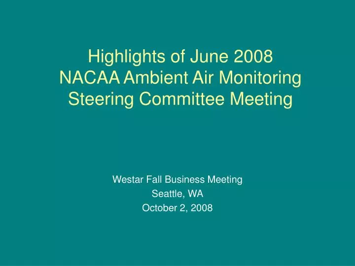 highlights of june 2008 nacaa ambient air monitoring steering committee meeting