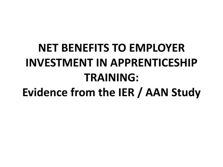 net benefits to employer investment in apprenticeship training evidence from the ier aan study