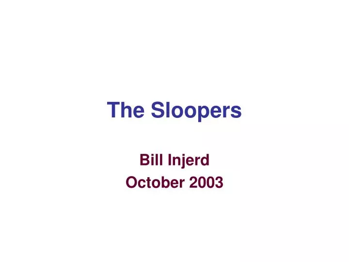 the sloopers