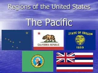 Regions of the United States The Pacific