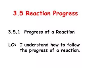 3.5 Reaction Progress