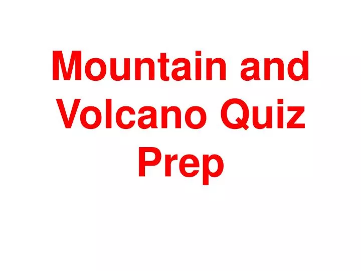 mountain and volcano quiz prep