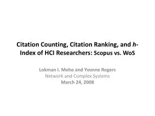 Citation Counting, Citation Ranking, and h -Index of HCI Researchers: Scopus vs. WoS