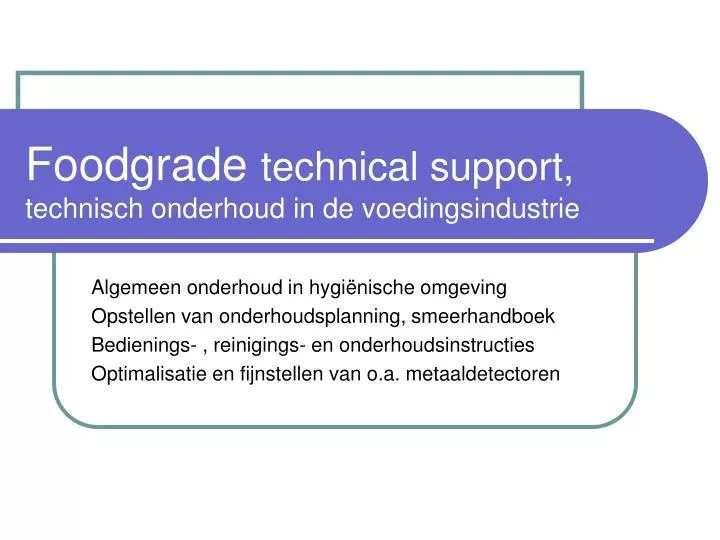 foodgrade technical support technisch onderhoud in de voedingsindustrie