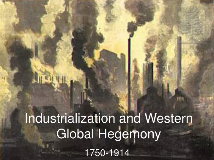 industrialization and western global hegemony