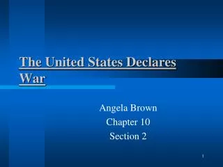 The United States Declares War