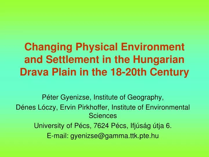 changing physical environment and settlement in the hungarian drava plain in the 18 20th c entury