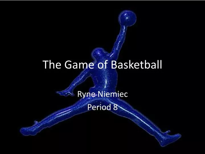 the game of basketball