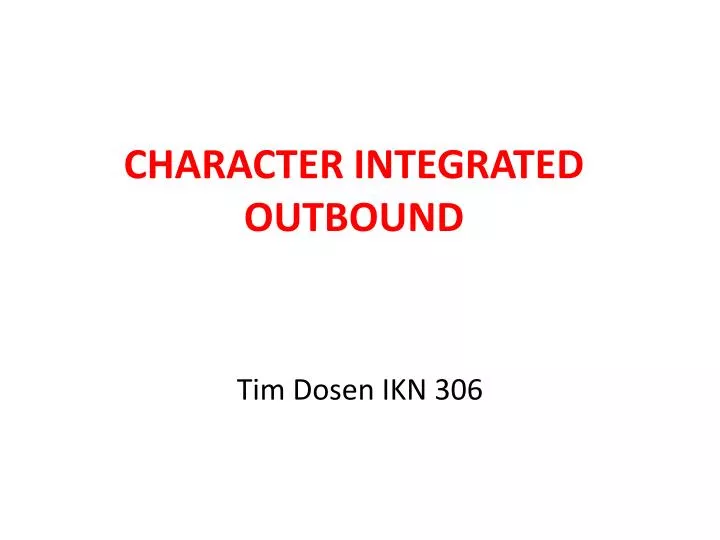 character integrated outbound